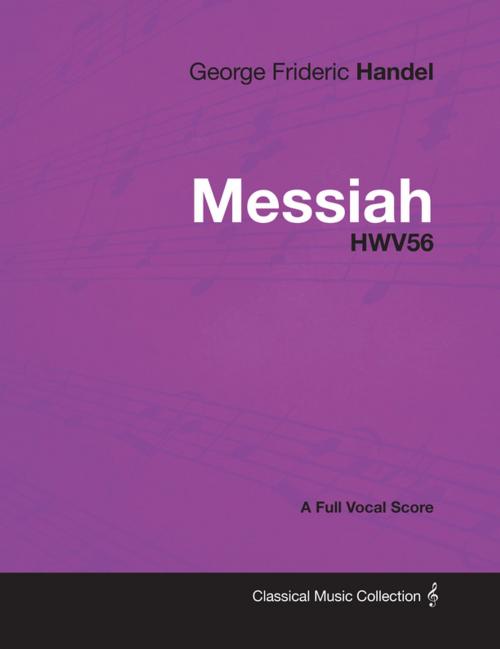 Cover of the book George Frideric Handel - Messiah - HWV56 - A Full Vocal Score by George Frideric Handel, Read Books Ltd.