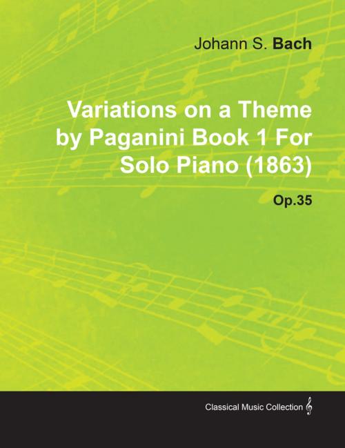 Cover of the book Variations on a Theme by Paganini Book 1 by Johannes Brahms for Solo Piano (1863) Op.35 by Johannes Brahms, Read Books Ltd.