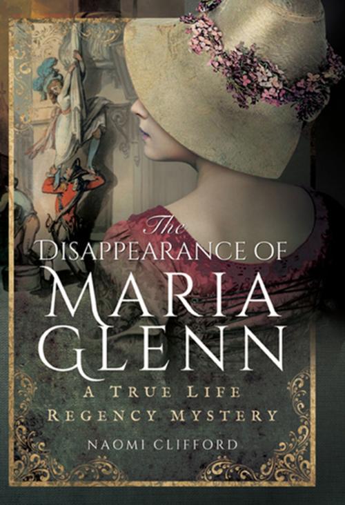 Cover of the book The Disappearance of Maria Glenn by Naomi Clifford, Pen & Sword Books