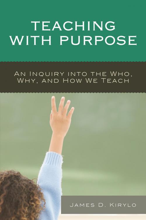 Cover of the book Teaching with Purpose by James D. Kirylo, Rowman & Littlefield Publishers