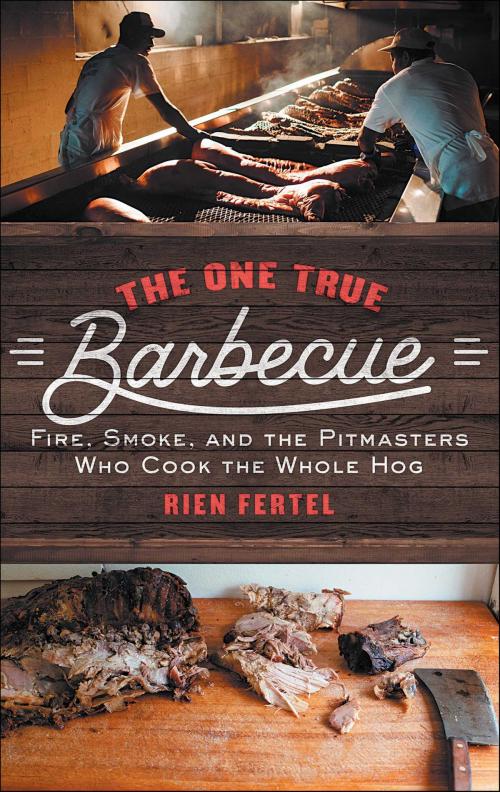 Cover of the book The One True Barbecue by Rien Fertel, Atria Books