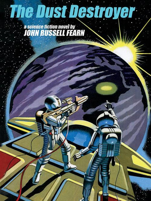 Cover of the book The Dust Destroyer: A Classic Science Fiction Novel by John Russell Fearn, Wildside Press LLC