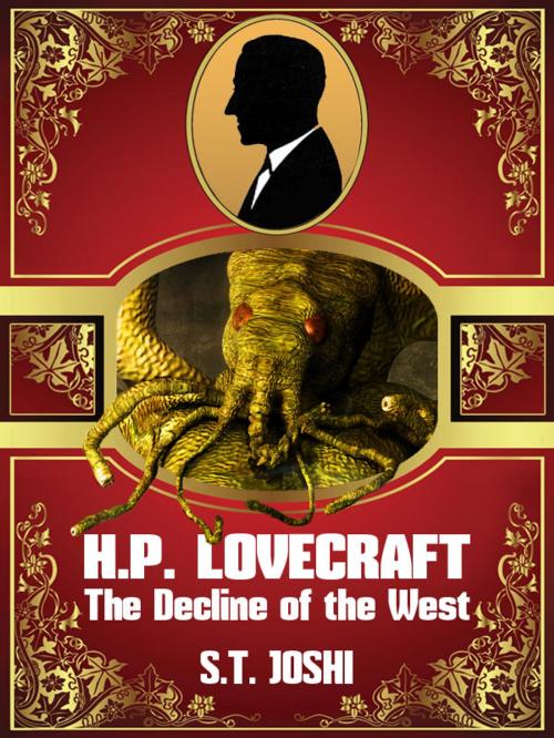 Cover of the book H. P. Lovecraft: The Decline of the West by S. T. Joshi, Wildside Press LLC