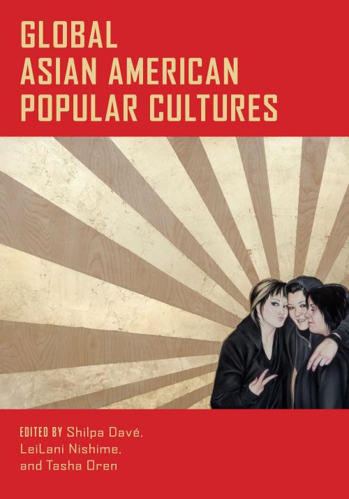Cover of the book Global Asian American Popular Cultures by , NYU Press