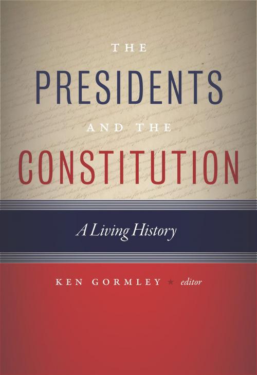 Cover of the book The Presidents and the Constitution by Ken Gormley, NYU Press