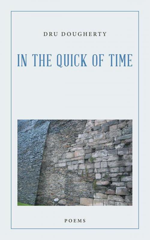Cover of the book In the Quick of Time by Dru Dougherty, Archway Publishing