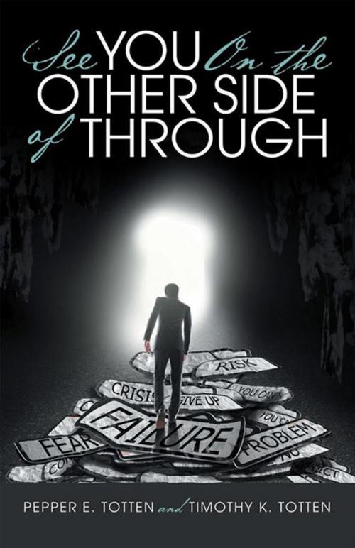 Cover of the book See You on the Other Side of Through by Pepper E. Totten, Archway Publishing