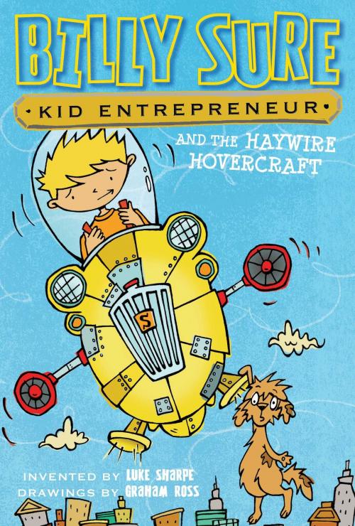 Cover of the book Billy Sure Kid Entrepreneur and the Haywire Hovercraft by Luke Sharpe, Simon Spotlight