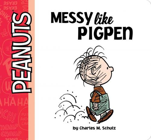 Cover of the book Messy Like Pigpen by Natalie Shaw, Charles M. Schulz, Simon Spotlight