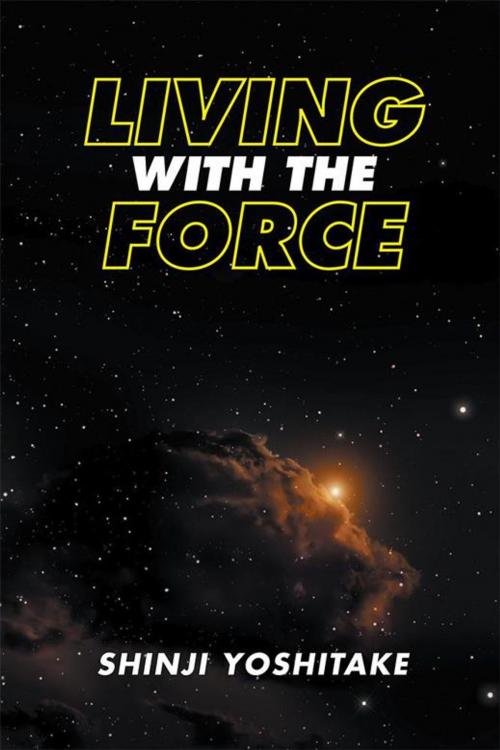 Cover of the book Living with the Force by Shinji Yoshitake, Partridge Publishing Singapore