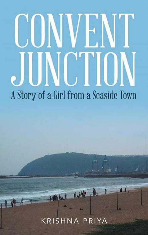 Cover of the book Convent Junction by Krishna Priya, Partridge Publishing India
