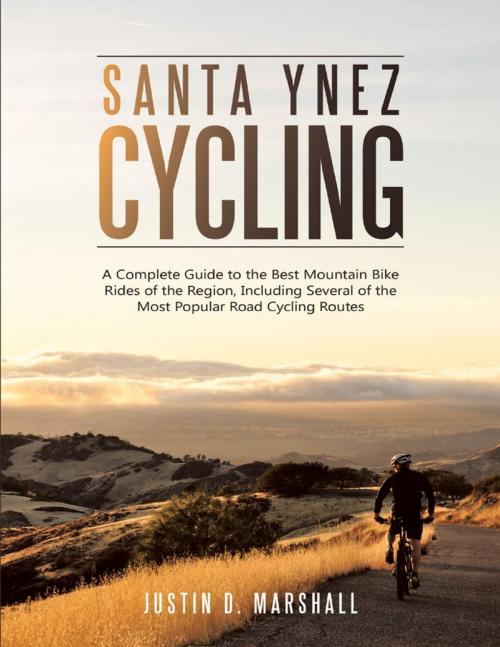 Cover of the book Santa Ynez Cycling by Justin D. Marshall, Lulu Publishing Services