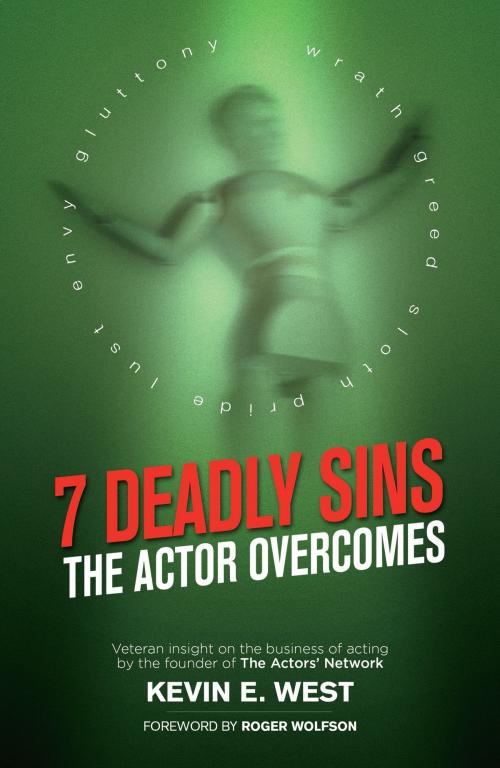 Cover of the book 7 Deadly Sins - The Actor Overcomes by Kevin E. West, BookBaby