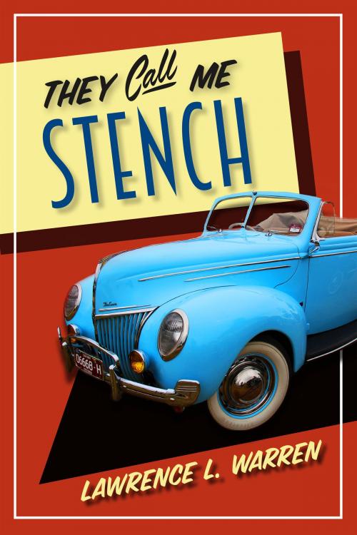Cover of the book They Call Me Stench by Lawrence L. Warren, BookBaby