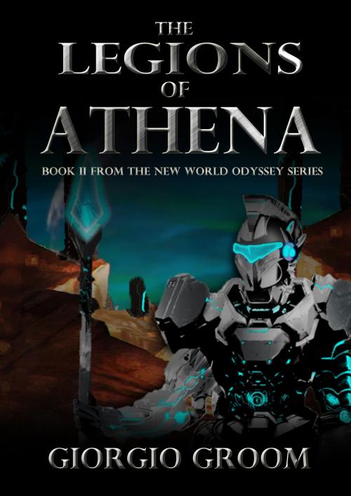 Cover of the book The Legions of Athena by Giorgio Groom, BookBaby