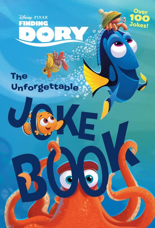 Cover of the book Finding Dory: The Unforgettable Joke Book by Disney Book Group, Disney Book Group
