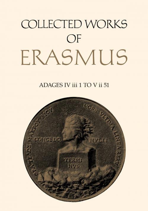 Cover of the book Adages IV iii 1 to V ii 51 by Desiderius Erasmus, John Grant, University of Toronto Press, Scholarly Publishing Division