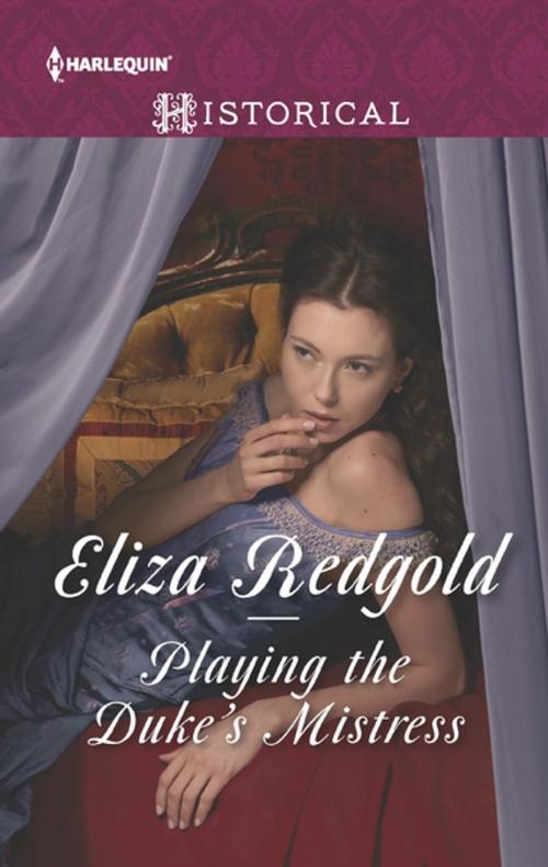 Cover of the book Playing the Duke's Mistress by Eliza Redgold, Harlequin