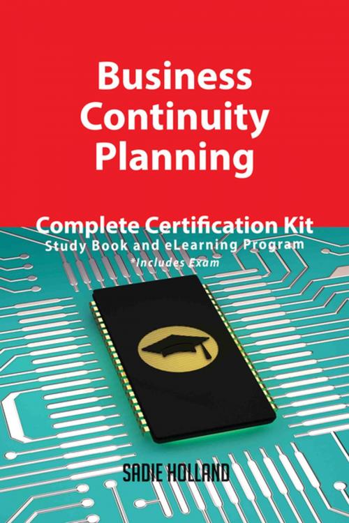 Cover of the book Business Continuity Planning Complete Certification Kit - Study Book and eLearning Program by Sadie Holland, Emereo Publishing