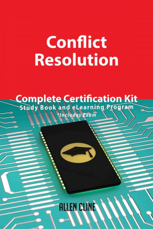 Cover of the book Conflict Resolution Complete Certification Kit - Study Book and eLearning Program by Allen Cline, Emereo Publishing