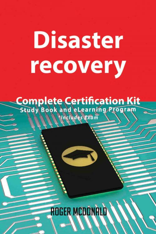 Cover of the book Disaster recovery Complete Certification Kit - Study Book and eLearning Program by Roger Mcdonald, Emereo Publishing