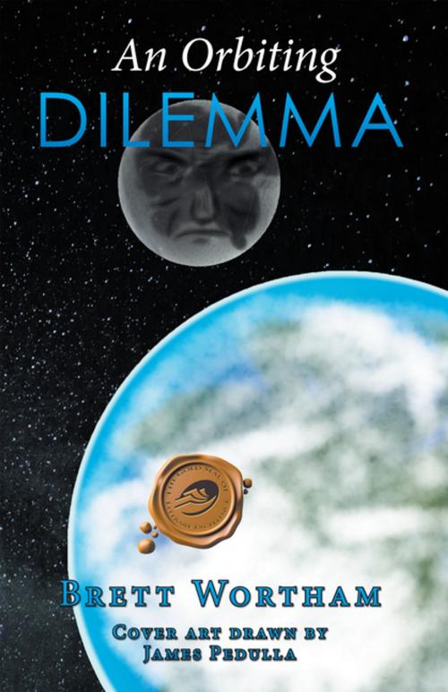 Cover of the book An Orbiting Dilemma by Brett Wortham, James Pedulla, Trafford Publishing