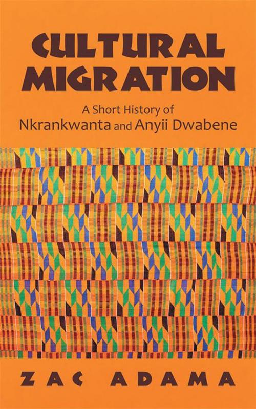 Cover of the book Cultural Migration by Zac Adama, iUniverse