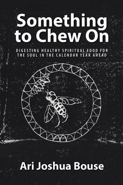 Cover of the book Something to Chew On by Ari Joshua Bouse, iUniverse