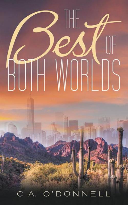 Cover of the book The Best of Both Worlds by C. A. O'Donnell, iUniverse