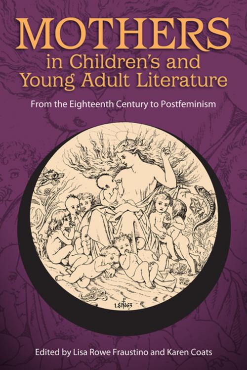 Cover of the book Mothers in Children's and Young Adult Literature by , University Press of Mississippi
