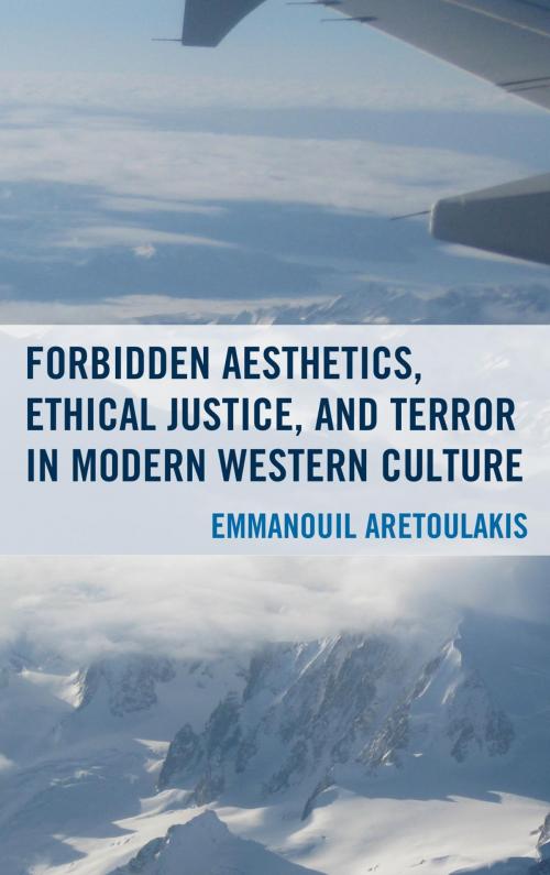 Cover of the book Forbidden Aesthetics, Ethical Justice, and Terror in Modern Western Culture by Emmanouil Aretoulakis, Lexington Books