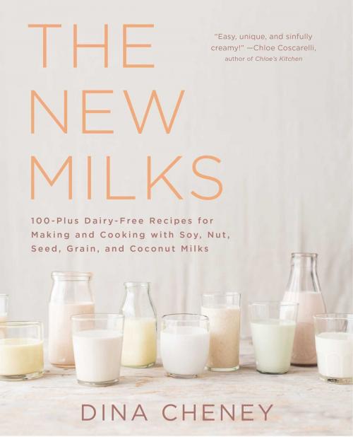 Cover of the book The New Milks by Dina Cheney, Atria Books