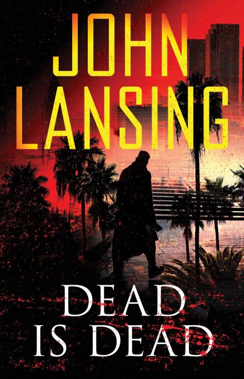 Cover of the book Dead Is Dead by John Lansing, Gallery Books/Karen Hunter Publishing