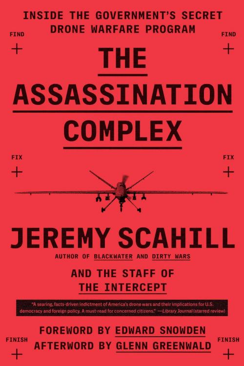 Cover of the book The Assassination Complex by Jeremy Scahill, The Staff of The Intercept, Simon & Schuster