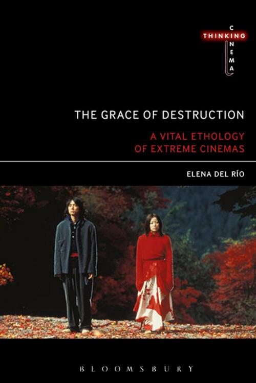 Cover of the book The Grace of Destruction by Elena del Río, Bloomsbury Publishing