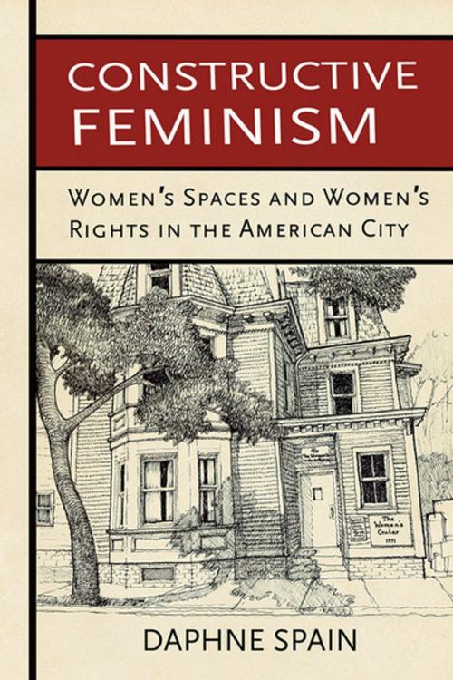Cover of the book Constructive Feminism by Daphne Spain, Cornell University Press