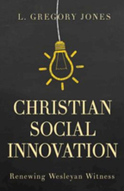 Cover of the book Christian Social Innovation by L. Gregory Jones, Abingdon Press