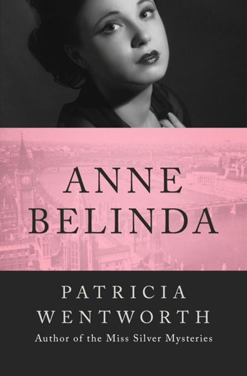 Cover of the book Anne Belinda by Patricia Wentworth, Open Road Media