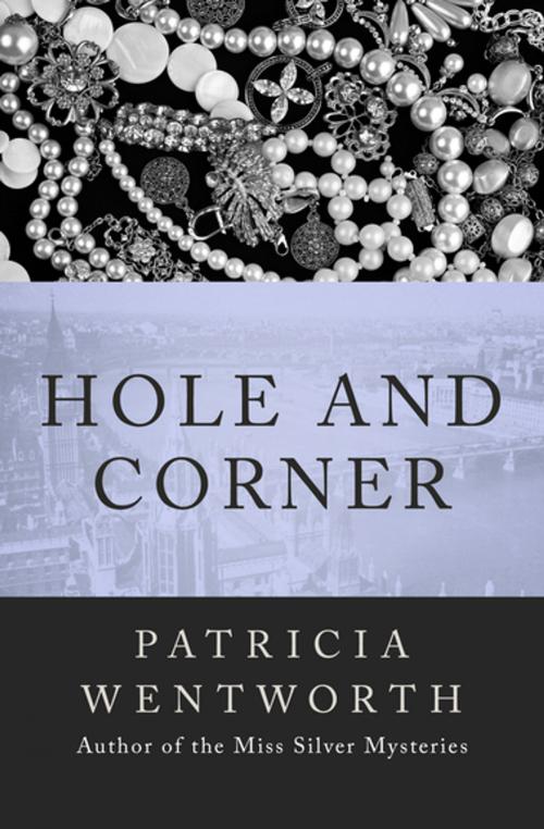 Cover of the book Hole and Corner by Patricia Wentworth, Open Road Media