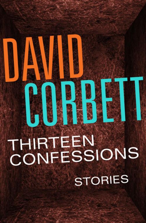 Cover of the book Thirteen Confessions by David Corbett, MysteriousPress.com/Open Road