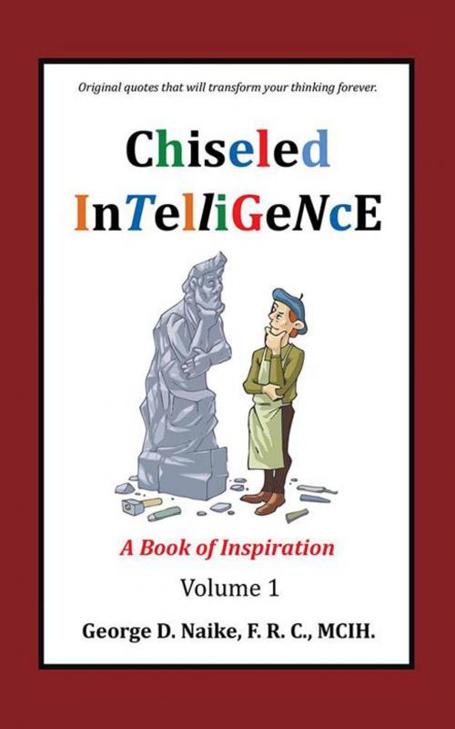 Cover of the book Chiseled Intelligence by George D. Naike, Balboa Press AU