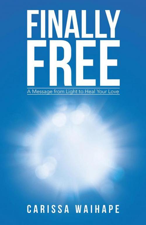 Cover of the book Finally Free by Carissa Waihape, Balboa Press AU