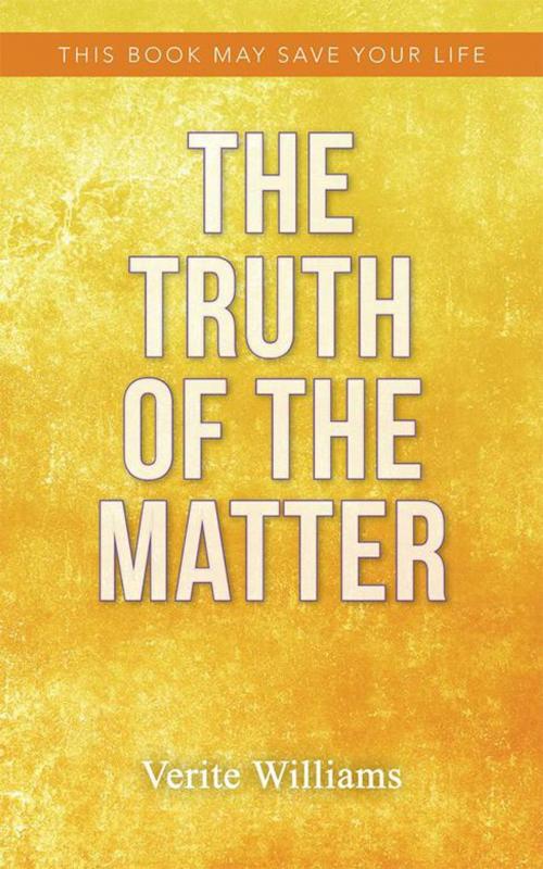 Cover of the book The Truth of the Matter by Verite Williams, Balboa Press