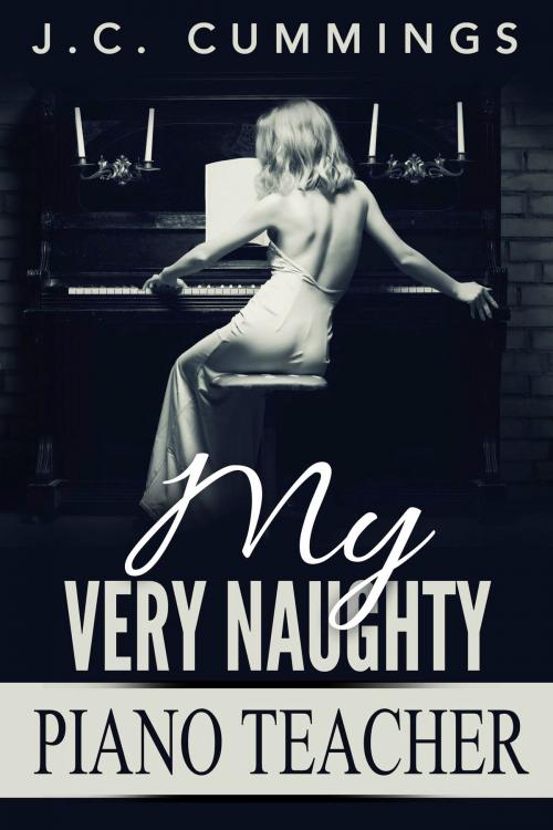 Cover of the book My Very Naughty Piano Teacher by J.C. Cummings, Excessica