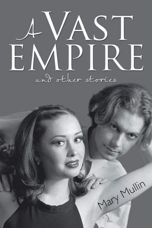 Cover of the book The Vast Empire by Mary E. Mullin, AuthorHouse