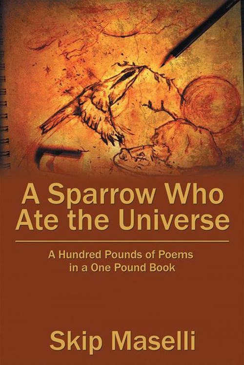 Cover of the book A Sparrow Who Ate the Universe by Skip Maselli, AuthorHouse