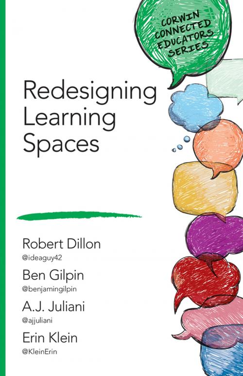 Cover of the book Redesigning Learning Spaces by Dr. Robert W. Dillon, Erin M. Klein, Benjamin D. Gilpin, A. J. Juliani, SAGE Publications