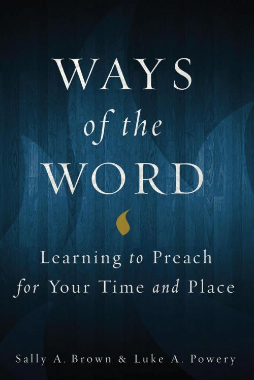 Cover of the book Ways of the Word by Sally A. Brown, Luke A. Rev. Powery, dean of the chapel, Fortress Press