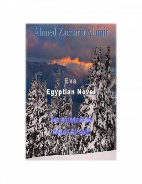 Cover of the book Eva Egyptian Novel by Ahmed Zakarya Alamir, Ahmed Zakarya Alamir