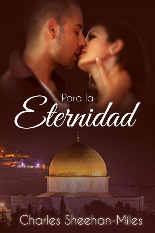 Cover of the book Para la eternidad by Charles Sheehan-Miles, Cincinnatus Press